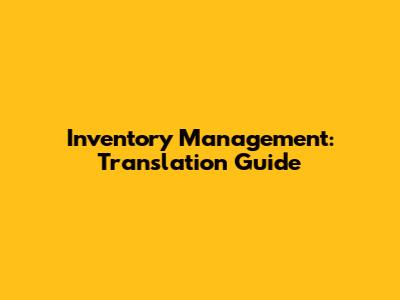 Inventory Management: Translation Guide