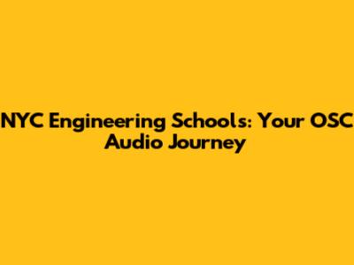 NYC Engineering Schools: Your OSC Audio Journey