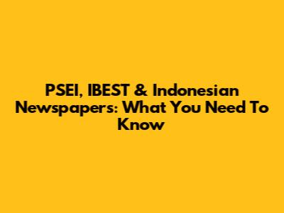 PSEI, IBEST & Indonesian Newspapers: What You Need To Know