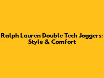 Ralph Lauren Double Tech Joggers: Style & Comfort