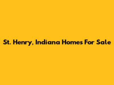 St. Henry, Indiana Homes For Sale