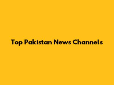 Top Pakistan News Channels